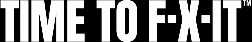TIME-TO-F-X-IT